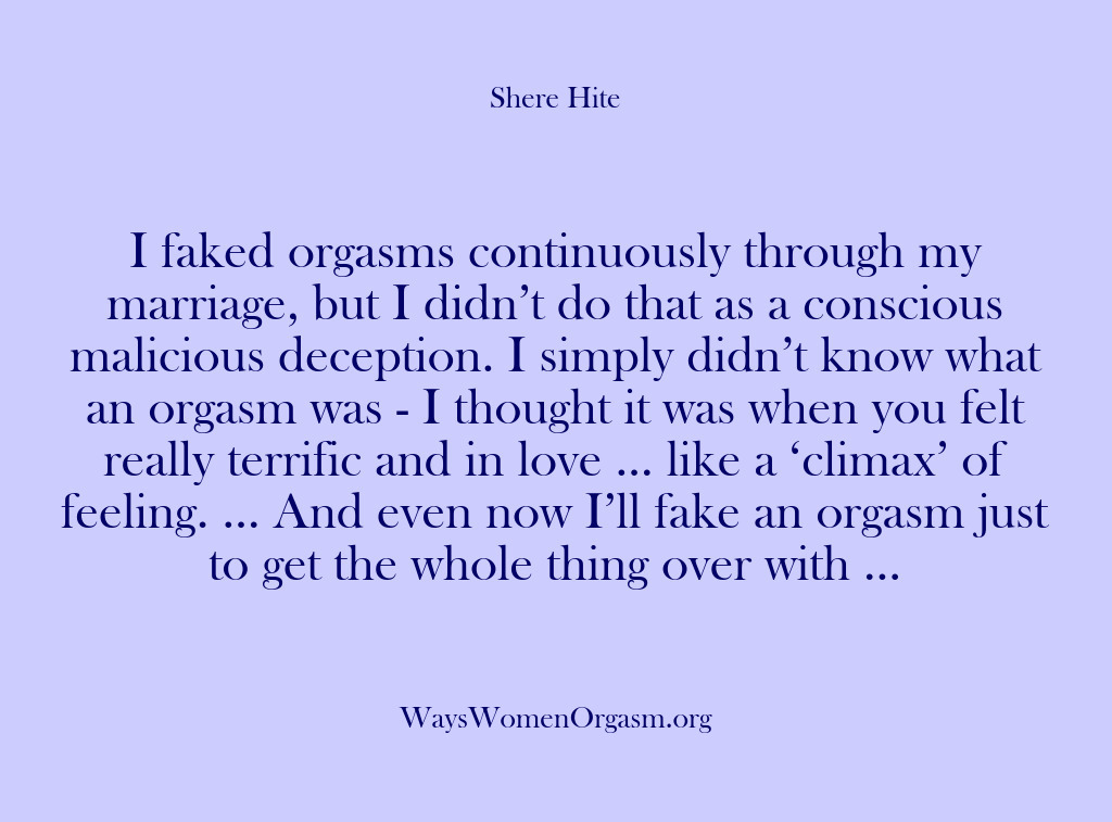 (Shere Hite) I faked orgasms continuously through my marriage, but I didn’t do that…