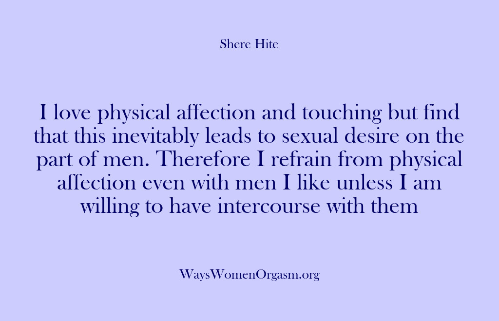 (Shere Hite) I love physical affection and touching but find that this inevitably leads…