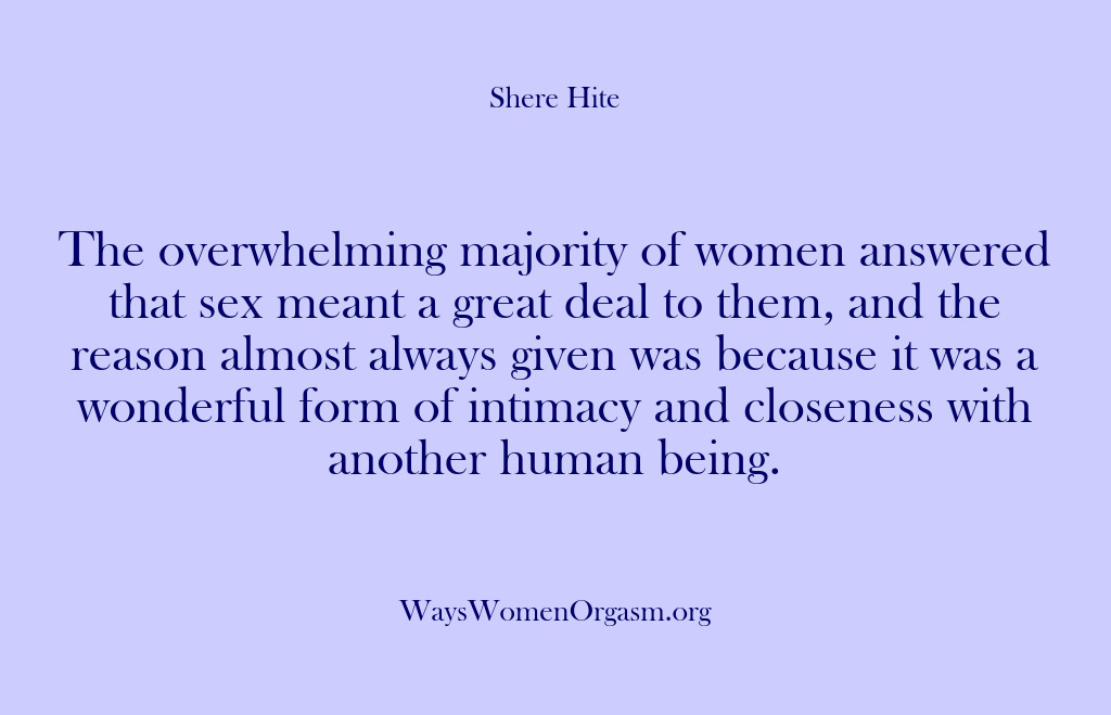 (Shere Hite) The overwhelming majority of women answered that sex meant a great deal…