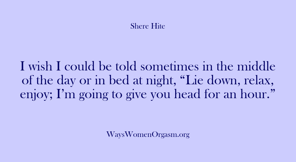 (Shere Hite) I wish I could be told sometimes in the middle of the…