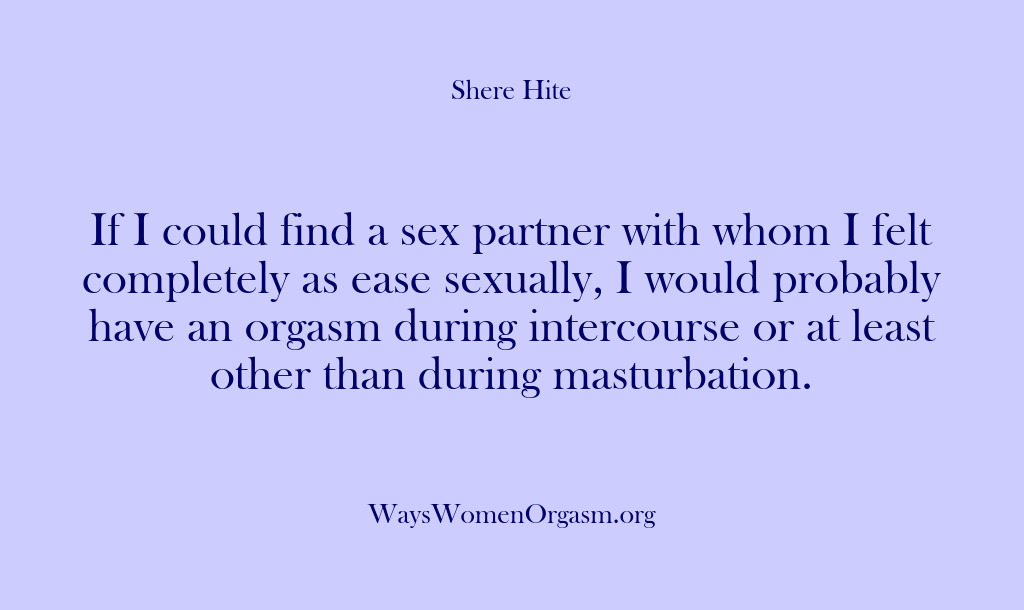 (Shere Hite) If I could find a sex partner with whom I felt completely…