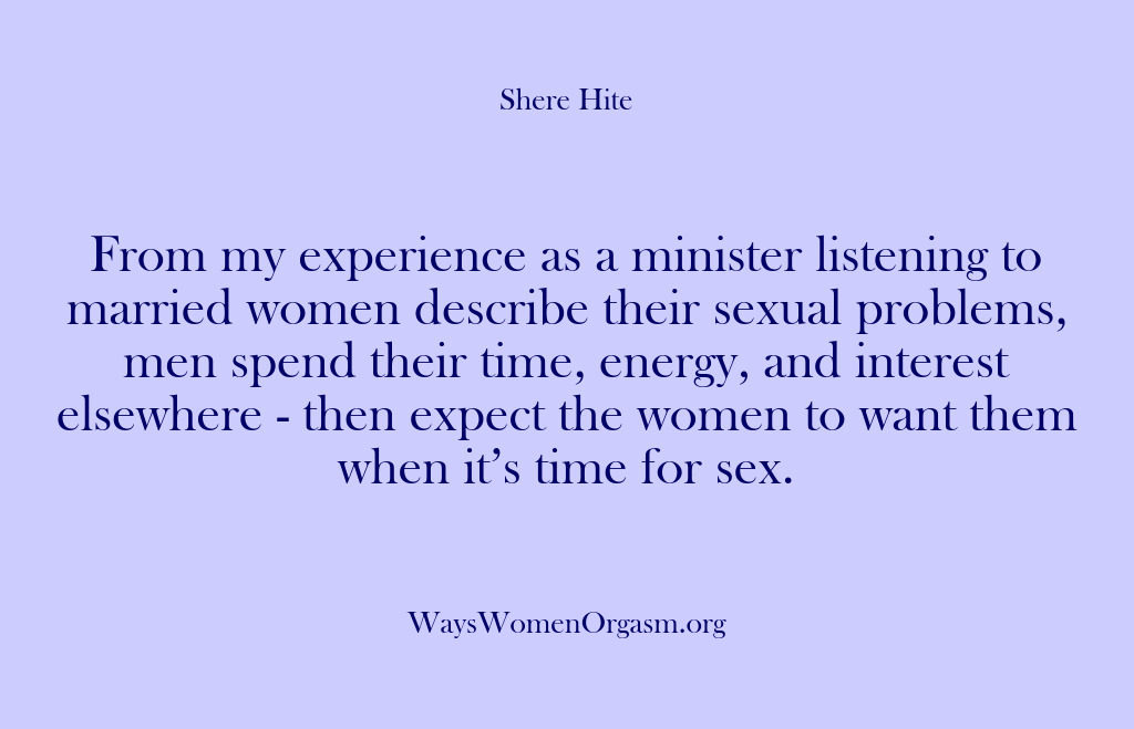 (Shere Hite) From my experience as a minister listening to married women describe their…