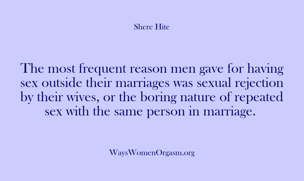 (Shere Hite) The most frequent reason men gave for having sex outside their marriages…