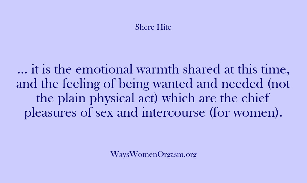 (Shere Hite) … it is the emotional warmth shared at this time, and the…
