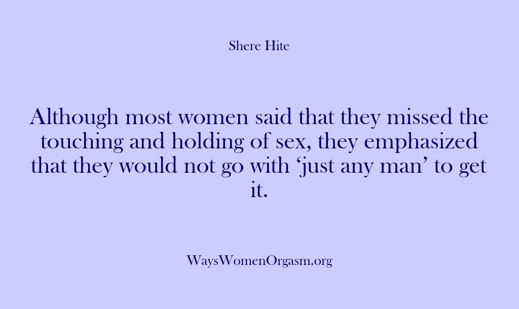 (Shere Hite) Although most women said that they missed the touching and holding of…