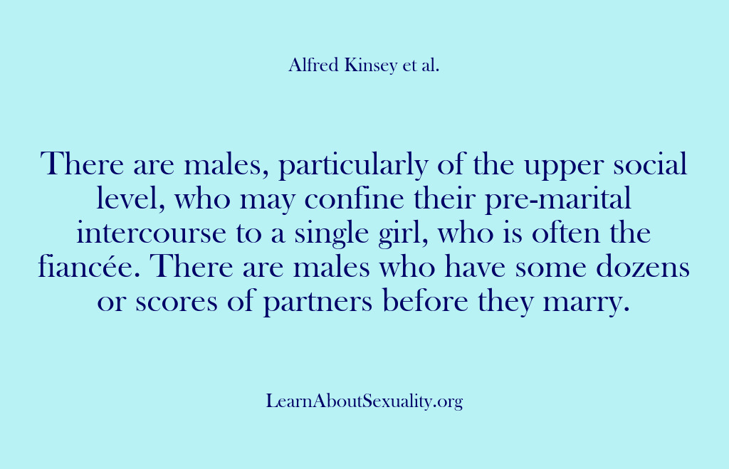 (Alfred Kinsey Male Sexuality) There are males, particularly of the upper social level, who may confine…