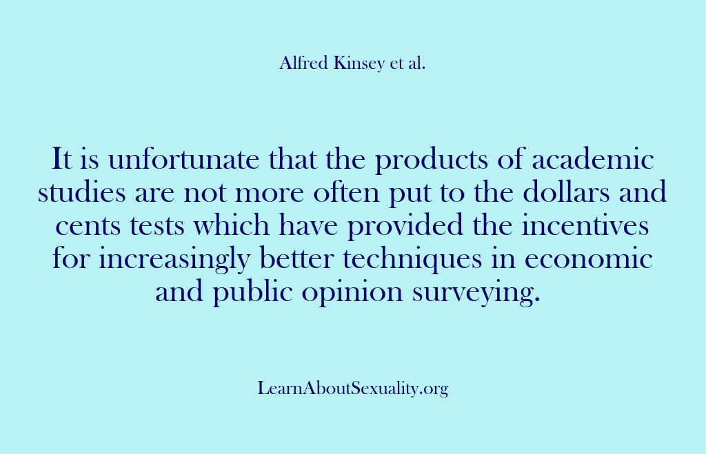 (Alfred Kinsey Male Sexuality) It is unfortunate that the products of academic studies are not more…