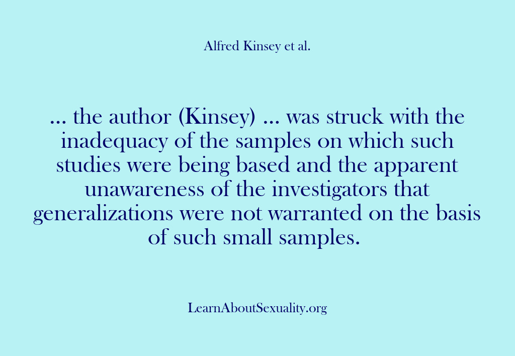 (Alfred Kinsey Male Sexuality) … the author (Kinsey) … was struck with the inadequacy of the…