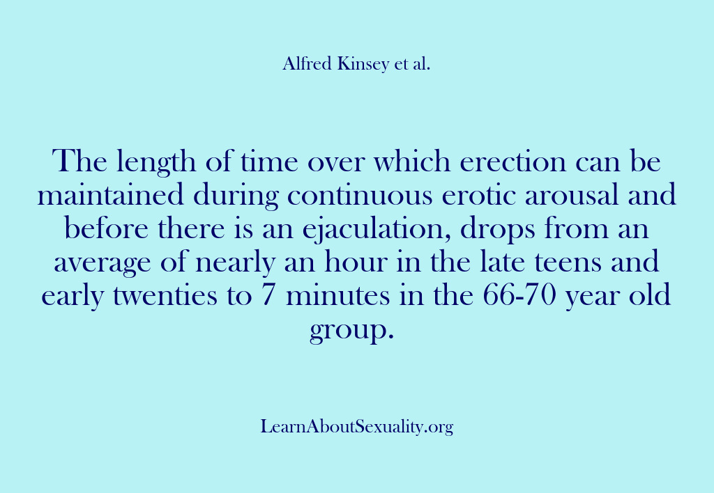 (Alfred Kinsey Male Sexuality) The length of time over which erection can be maintained during continuous…