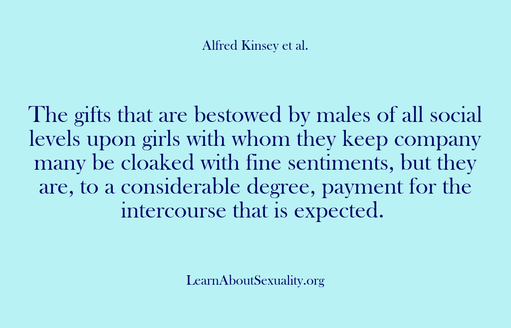 (Alfred Kinsey Male Sexuality) The gifts that are bestowed by males of all social levels upon…