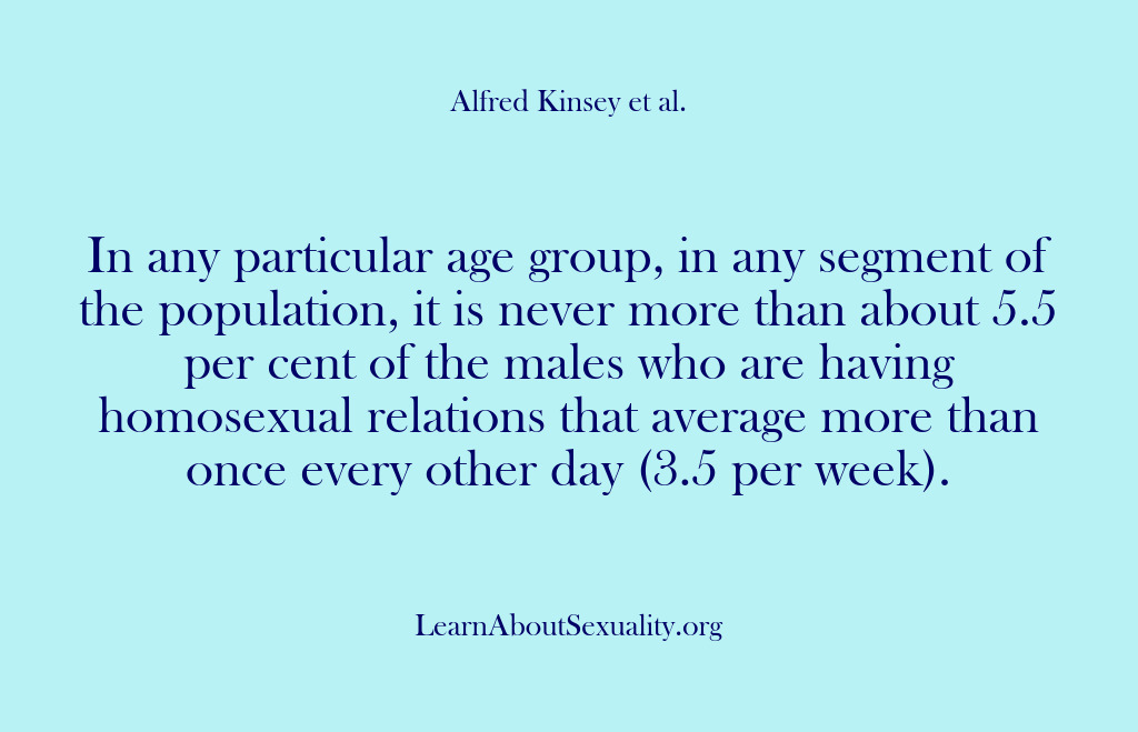 (Alfred Kinsey Male Sexuality) In any particular age group, in any segment of the population, it…