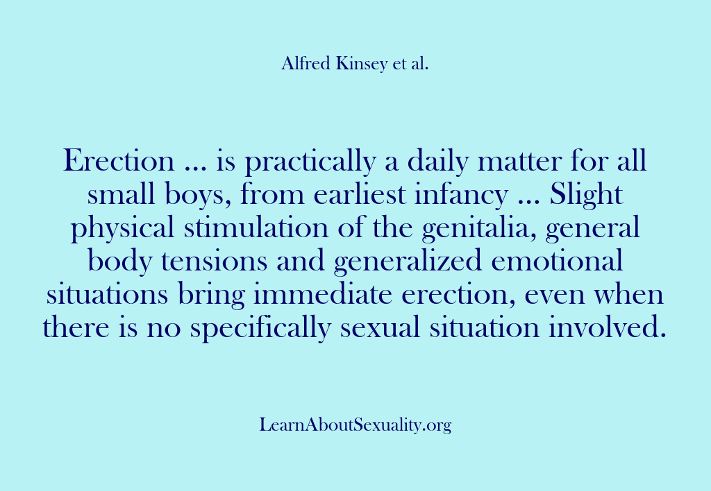 (Alfred Kinsey Male Sexuality) Erection … is practically a daily matter for all small boys, from…
