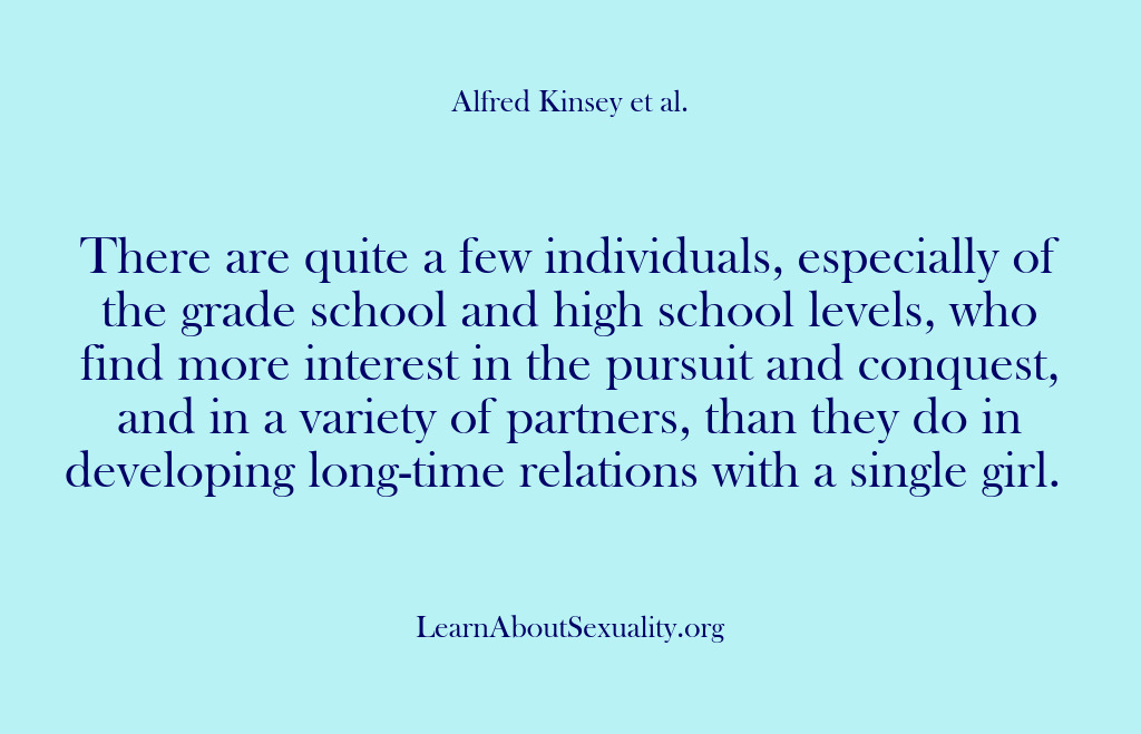 (Alfred Kinsey Male Sexuality) There are quite a few individuals, especially of the grade school and…