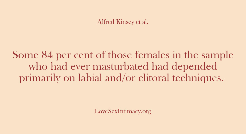 (Alfred Kinsey Female Sexuality) Some 84 per cent of those females in the sample who had…