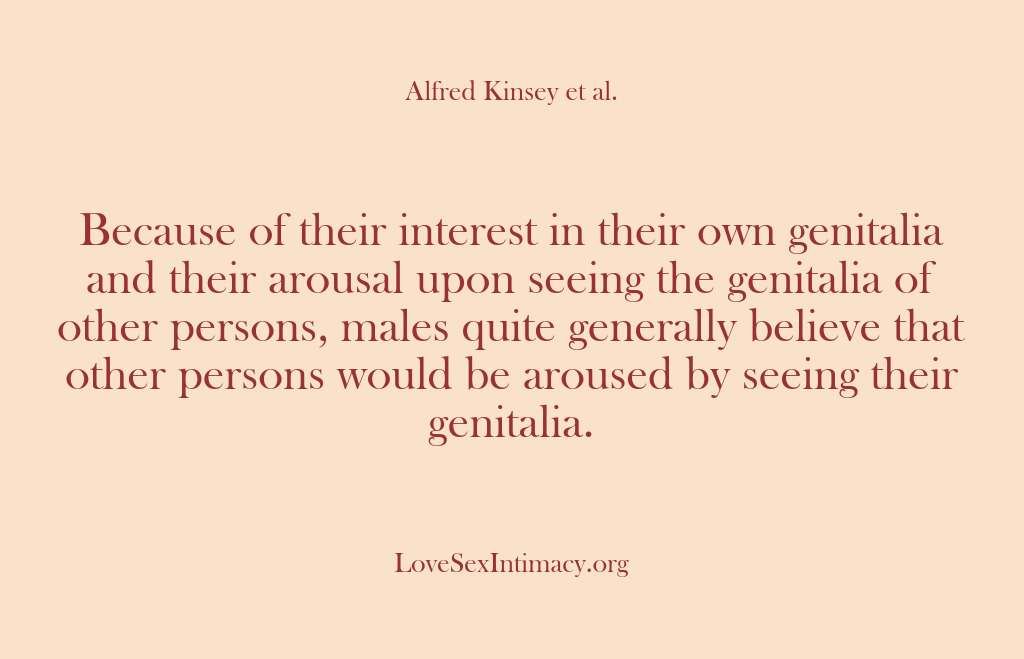 (Alfred Kinsey Female Sexuality) Because of their interest in their own genitalia and their arousal upon…