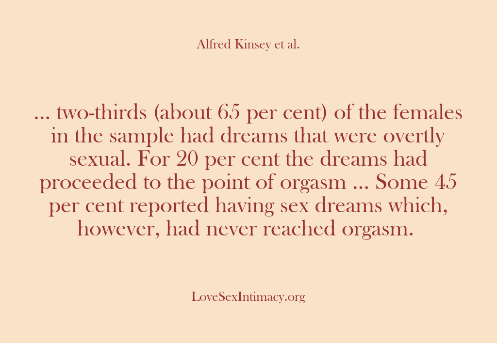 (Alfred Kinsey Female Sexuality) … two-thirds (about 65 per cent) of the females in the sample…