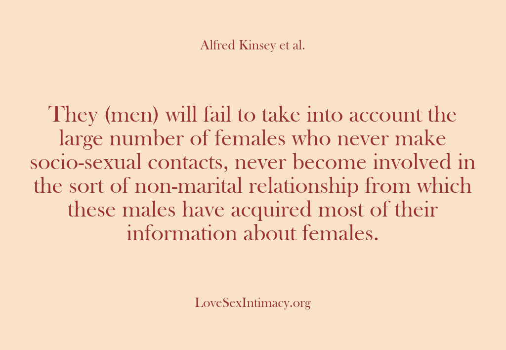 (Alfred Kinsey Female Sexuality) They (men) will fail to take into account the large number of…