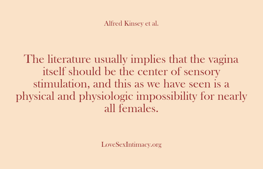 (Alfred Kinsey Female Sexuality) The literature usually implies that the vagina itself should be the center…