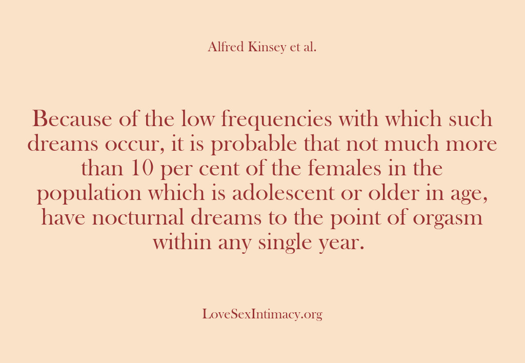 (Alfred Kinsey Female Sexuality) Because of the low frequencies with which such dreams occur, it is…