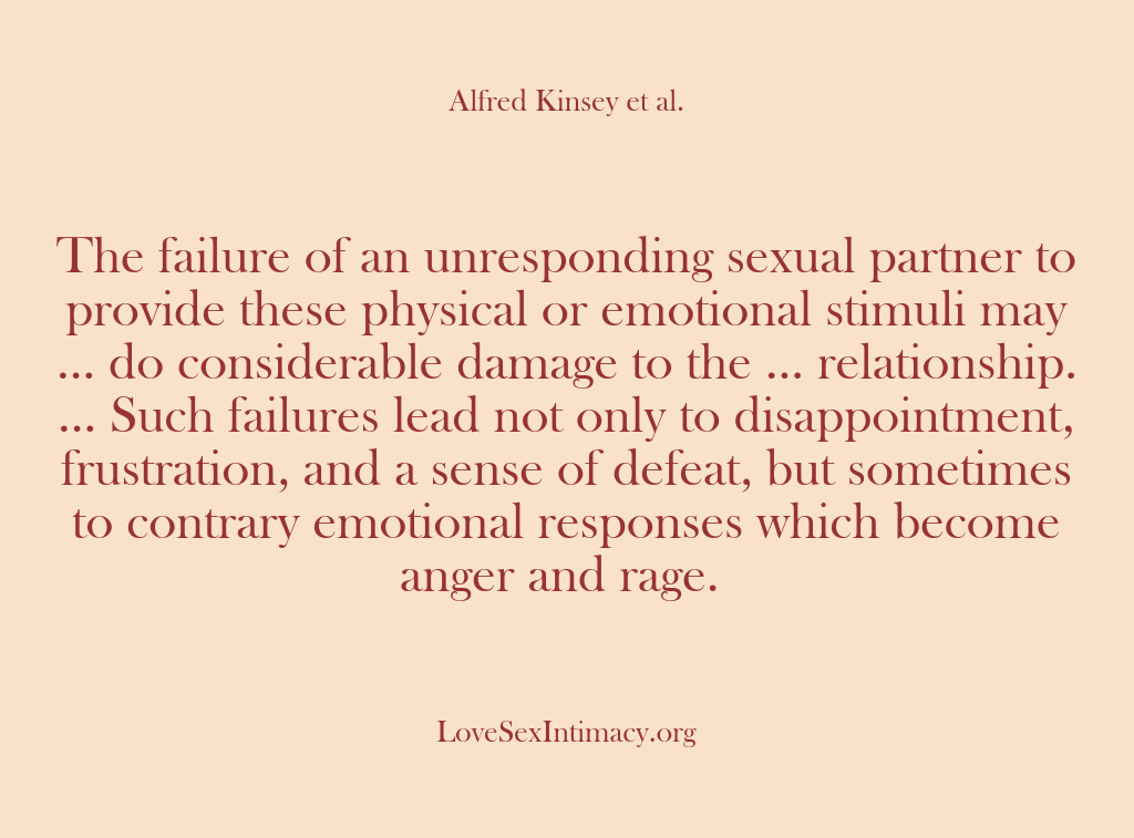 (Alfred Kinsey Female Sexuality) The failure of an unresponding sexual partner to provide these physical or…