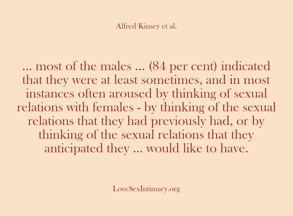 (Alfred Kinsey Female Sexuality) … most of the males … (84 per cent) indicated that they…
