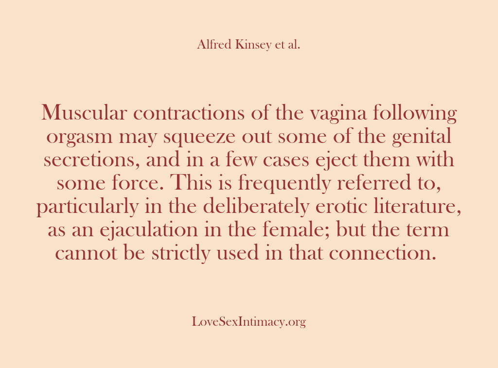 (Alfred Kinsey Female Sexuality) Muscular contractions of the vagina following orgasm may squeeze out some of…