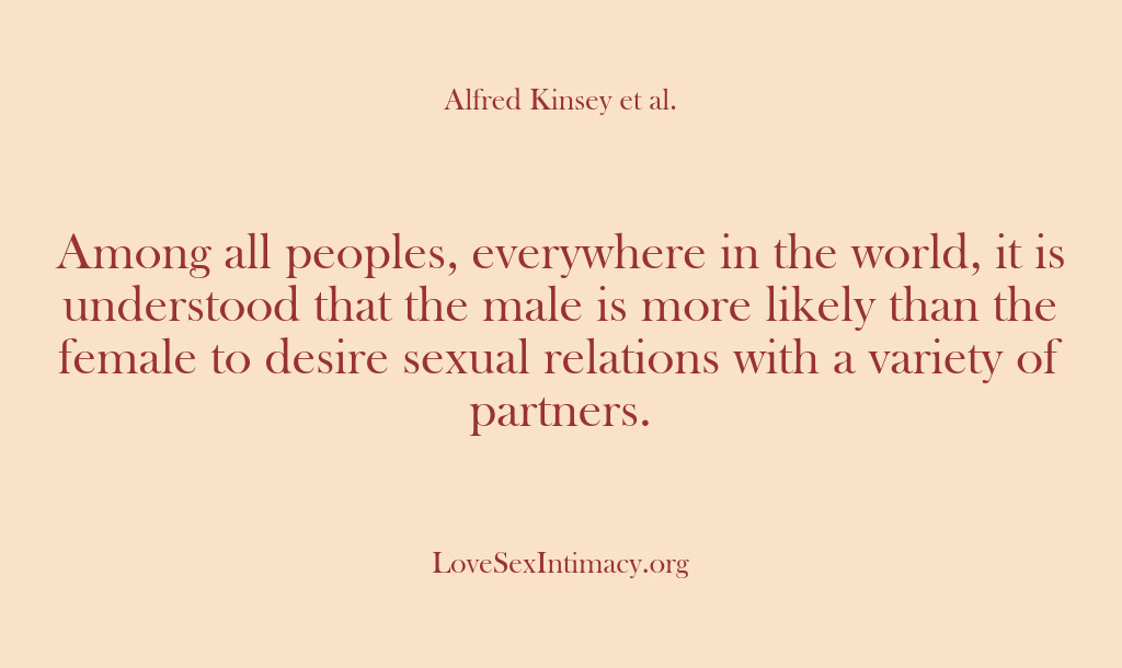 (Alfred Kinsey Female Sexuality) Among all peoples, everywhere in the world, it is understood that the…