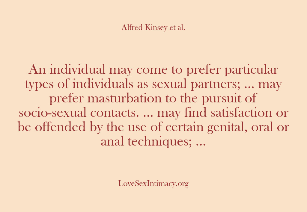 (Alfred Kinsey Female Sexuality) An individual may come to prefer particular types of individuals as sexual…