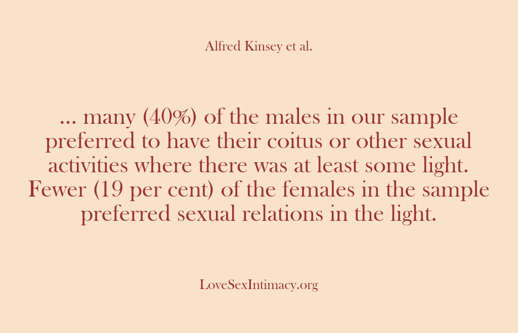 (Alfred Kinsey Female Sexuality) … many (40%) of the males in our sample preferred to have…