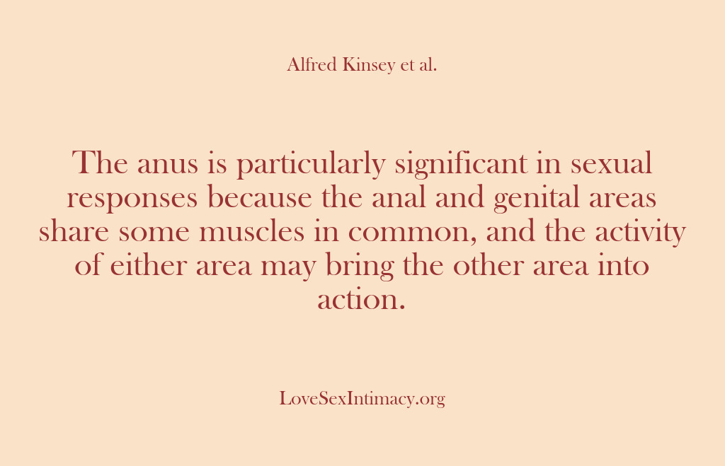 (Alfred Kinsey Female Sexuality) The anus is particularly significant in sexual responses because the anal and…