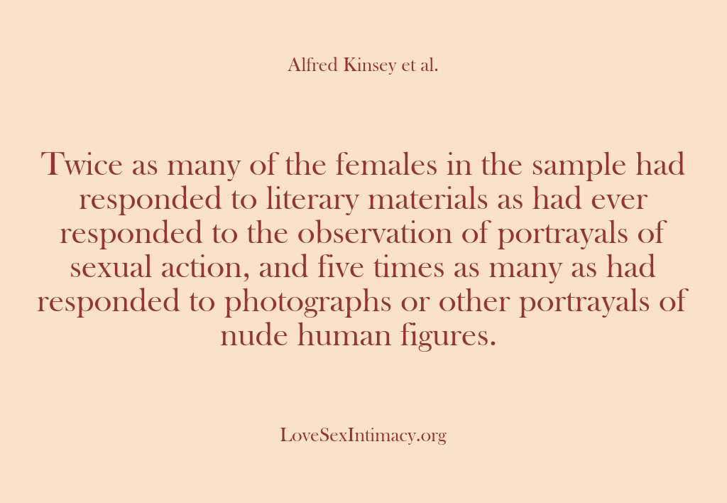(Alfred Kinsey Female Sexuality) Twice as many of the females in the sample had responded to…