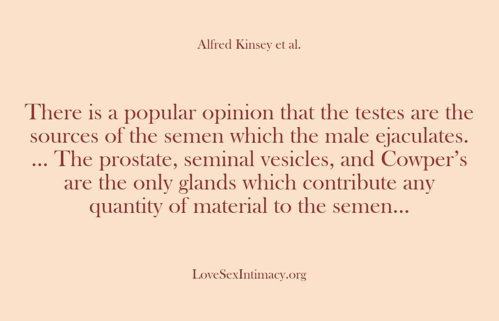 (Alfred Kinsey Female Sexuality) There is a popular opinion that the testes are the sources of…