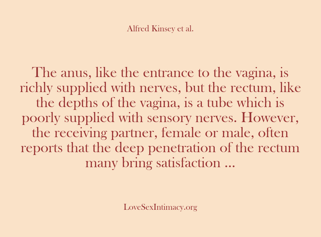 (Alfred Kinsey Female Sexuality) The anus, like the entrance to the vagina, is richly supplied with…