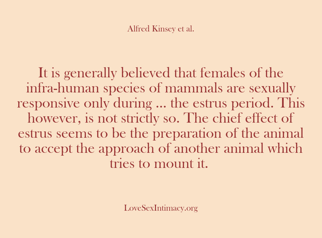 (Alfred Kinsey Female Sexuality) It is generally believed that females of the infra-human species of mammals…