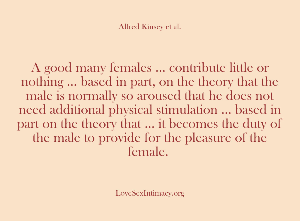 (Alfred Kinsey Female Sexuality) A good many females … contribute little or nothing … based in…