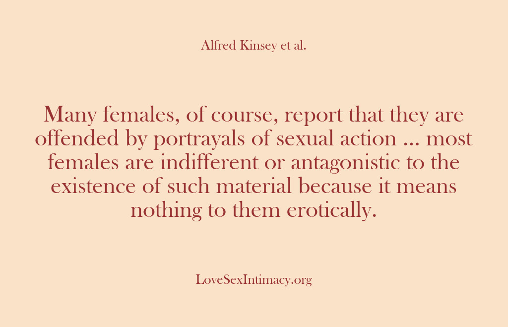 (Alfred Kinsey Female Sexuality) Many females, of course, report that they are offended by portrayals of…