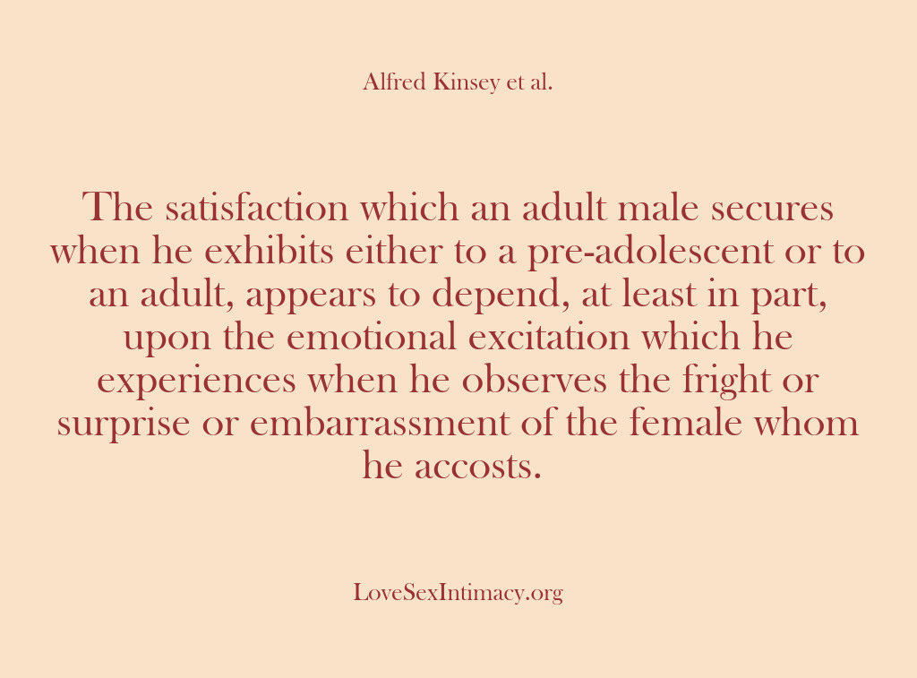 (Alfred Kinsey Female Sexuality) The satisfaction which an adult male secures when he exhibits either to…
