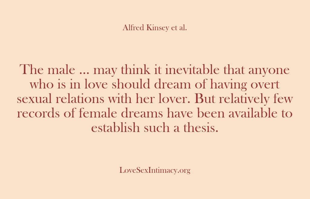 (Alfred Kinsey Female Sexuality) The male … may think it inevitable that anyone who is in…