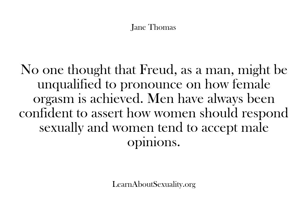 (Learn About Sexuality) No one thought that Freud, as a man, might be unqualified to…