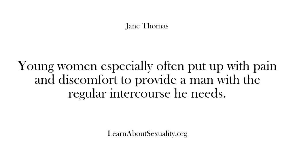 (Learn About Sexuality) Young women especially often put up with pain and discomfort to provide…