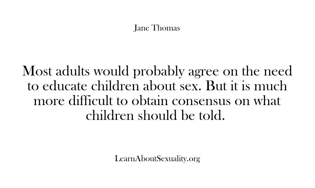 (Learn About Sexuality) Most adults would probably agree on the need to educate children about…