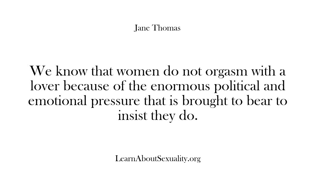 (Learn About Sexuality) We know that women do not orgasm with a lover because of…