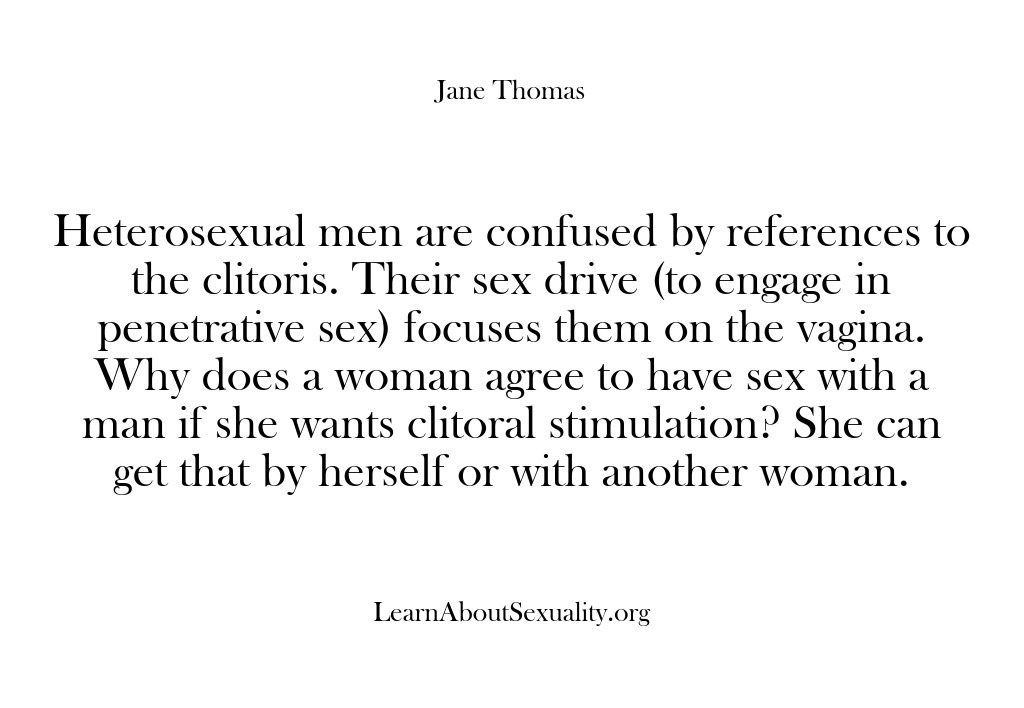 (Learn About Sexuality) Heterosexual men are confused by references to the clitoris. Their sex drive…
