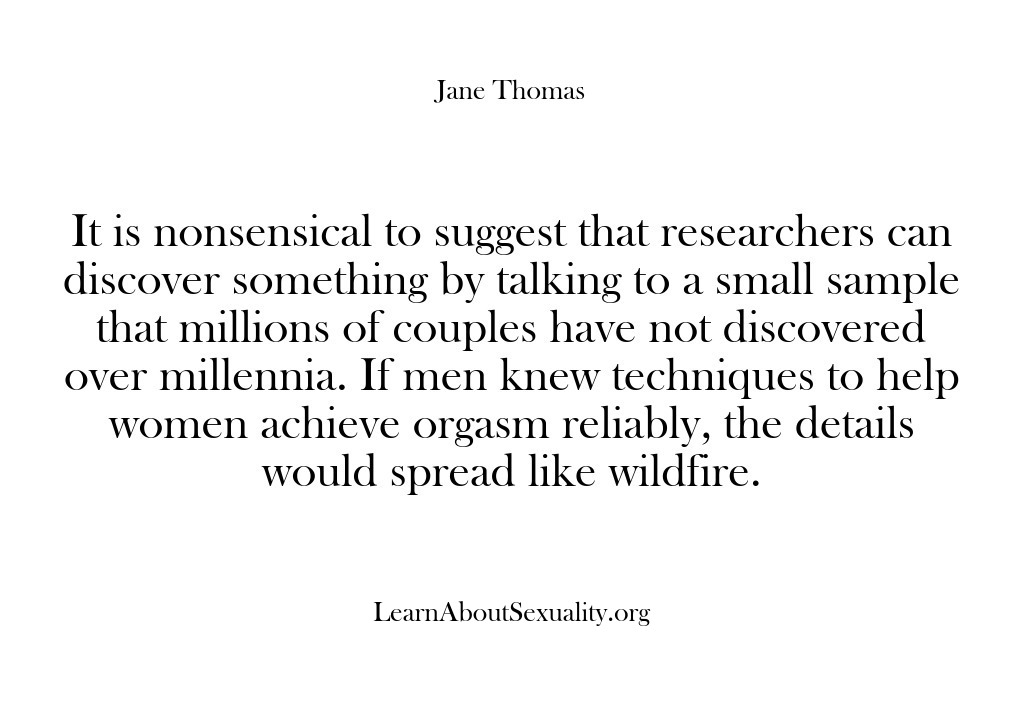 (Learn About Sexuality) It is nonsensical to suggest that researchers can discover something by talking…
