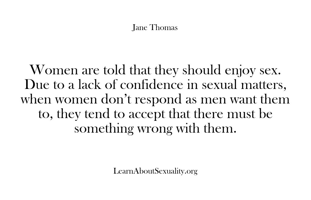 (Learn About Sexuality) Women are told that they should enjoy sex. Due to a lack…