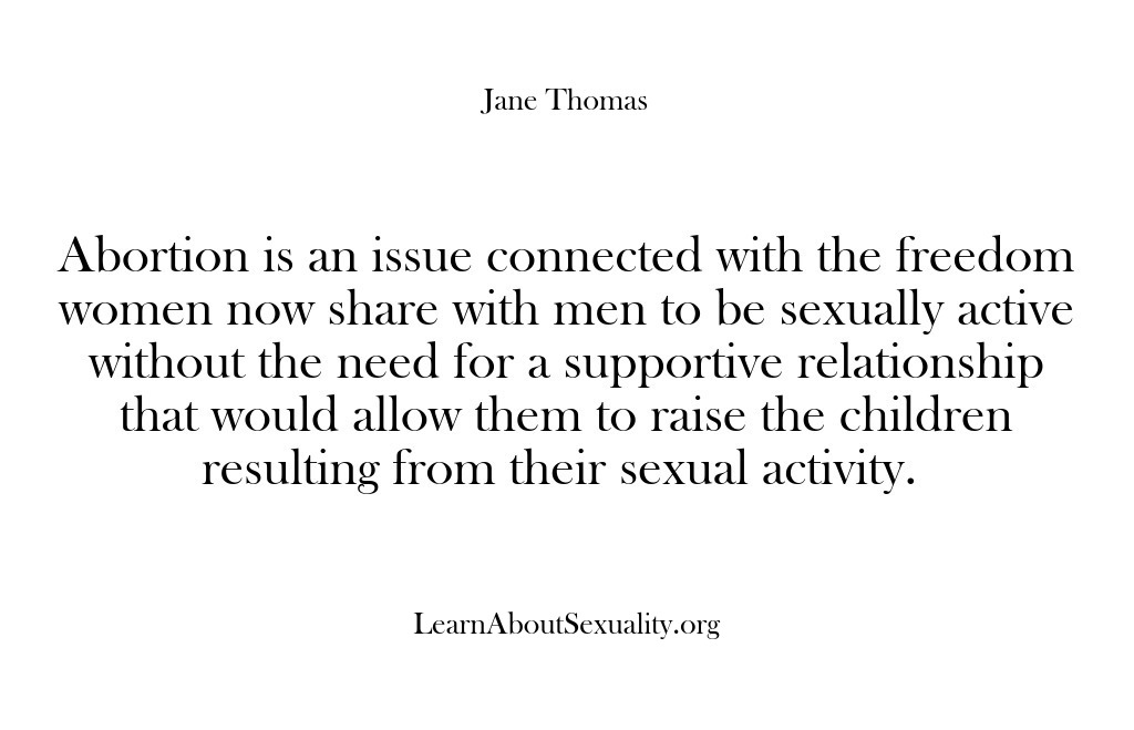 (Learn About Sexuality) Abortion is an issue connected with the freedom women now share with…