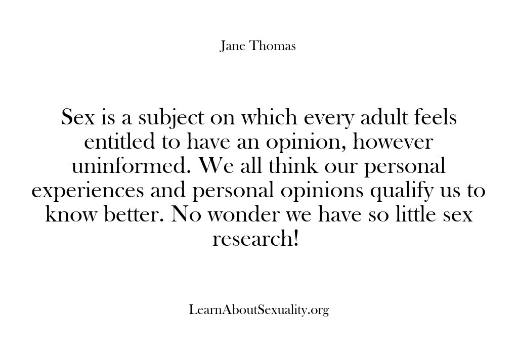 (Learn About Sexuality) Sex is a subject on which every adult feels entitled to have…