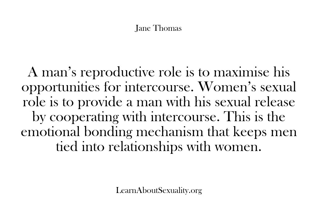 (Learn About Sexuality) A man’s reproductive role is to maximise his opportunities for intercourse. Women’s…