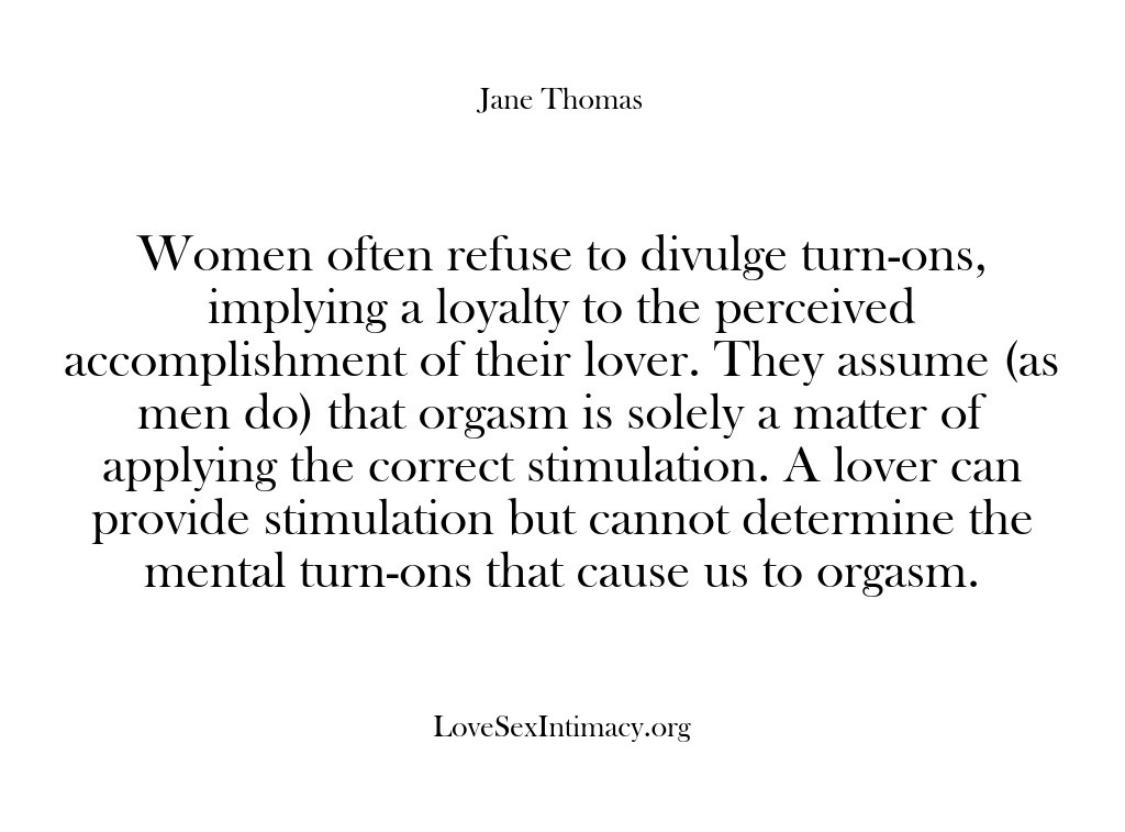 (Love Sex Intimacy) Women often refuse to divulge turn-ons, implying a loyalty to the perceived…