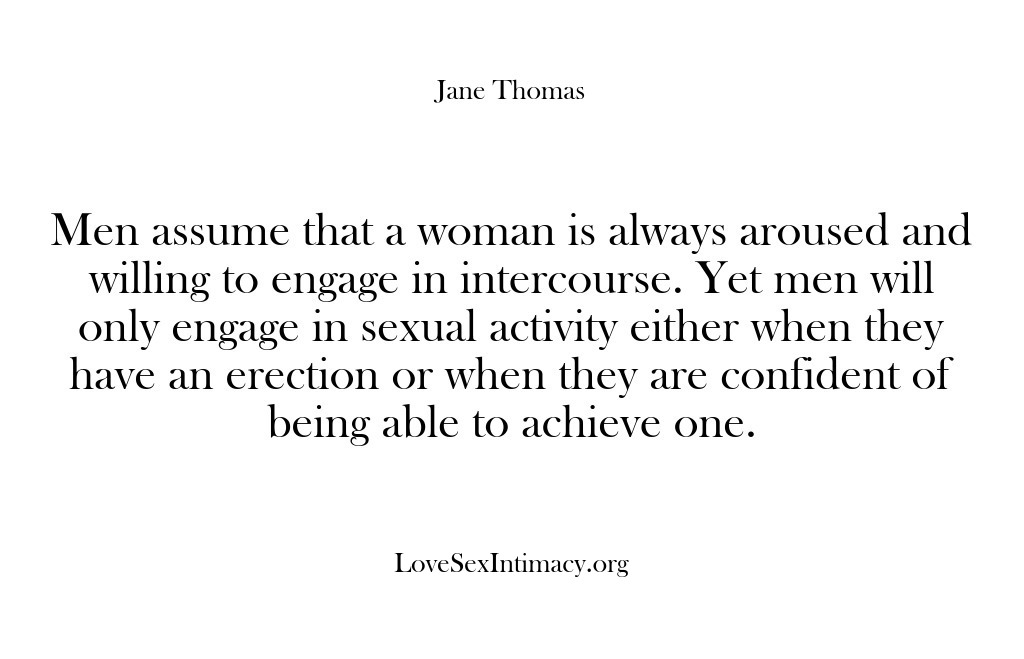 (Love Sex Intimacy) Men assume that a woman is always aroused and willing to engage…